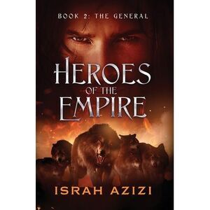 Heroes of the Empire Book 2: The General -- Israh Azizi